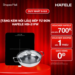 [Tặng kèm nồi lẩu] Bếp từ đơn Hafele HSI-21FW