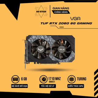  VGA Card Màn hình ASUS TUF Gaming GeForce RTX 2060 6GB GDDR6 – Hiệu năng mạnh mẽ tản nhiệt bền bỉ 