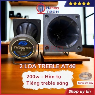  Đôi Loa Siêu Treble Kèn Thumper AT46 200W Âm Cao Sáng Rõ – Loa Tép Rời Sáng Tiếng Đã Hàn Tụ - H2Pro 