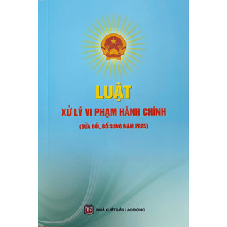 Sách Luật Xử Lý Vi Phạm Hành Chính (Sửa Đổi, Bổ Sung 2025)