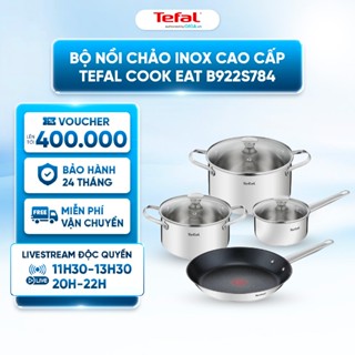 Bộ nồi chảo inox nắp kính cách nhiệt cao cấp Tefal Cook Eat B922S784/B921S224/B921S604 - Thép không gỉ - BH 24 Tháng