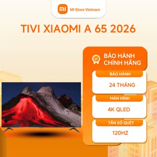 Tivi Xiaomi TV A Pro 65 Inch 2026 Chính Hãng BH 2 Năm