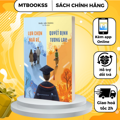 Sách - Lựa Chọn Ngã Rẽ, Quyết Định Tương Lai! - Mỗi Ngã Rẽ Là Cơ Hội Để Viết Nên Tương Lai Mong Muốn