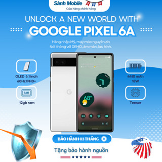  Điện thoại Google Pixel 6a - 2022 - Android 16 - Pin siêu trâu - Bảo hành dài | Sành Mobile 
