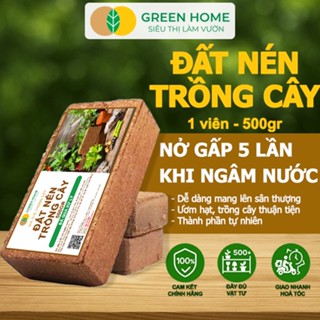 Đất Trồng Cây GreenHome, Viên Nén 500gr, Đã Xử Lý-Bổ Sung Vi Sinh-Nở Gấp 5 Lần-Trồng Rau Hoa