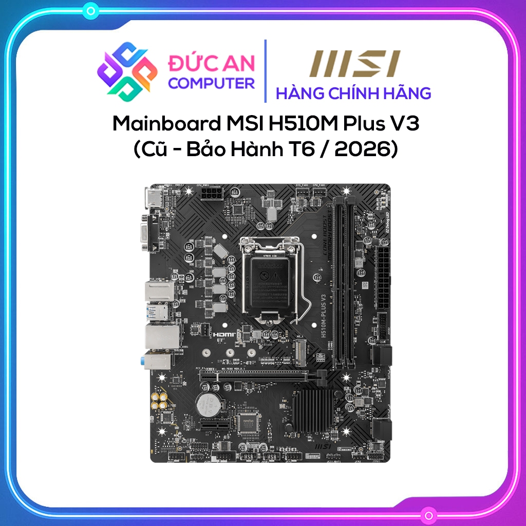 Mainboard MSI H510 M Plus V3 (Cũ - Bảo Hành T6 / 2026)