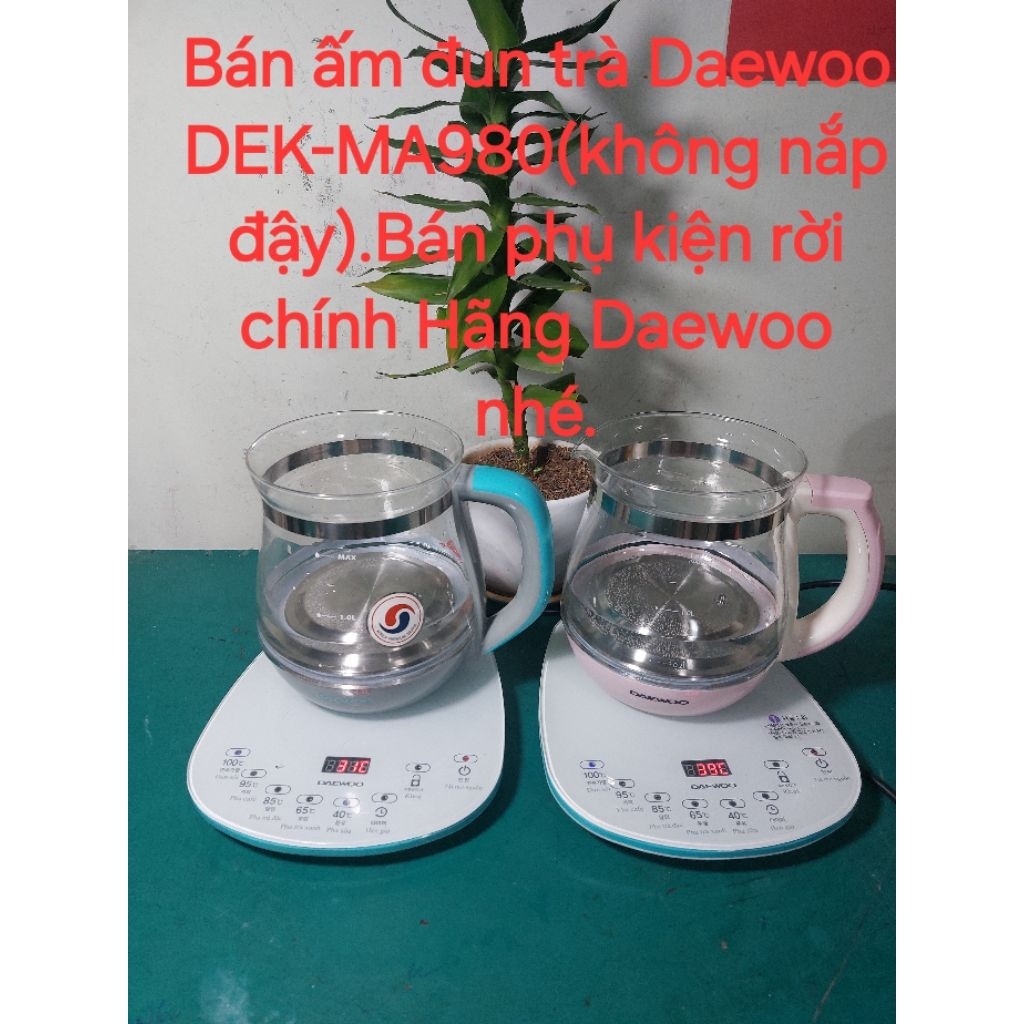 Bán ấm đun trà Daewoo DEK-MA980(không nắp đậy).Ấm INox 304 sài rất tốt cho sức khỏe.Bán phụ kiện rời