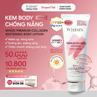 Kem Body Dưỡng Trắng Da Chống Nắng Nâng Tone Tức Thì WHISIS Premium Collagen Whitening Body Lotion 200ml SPF50+ PA++++
