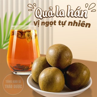 Quả la hán 10 quả, la hán quả, trái to đều, già, chắc, ngọt, dùng nấu nước sâm, trà bí đao, giải khát
