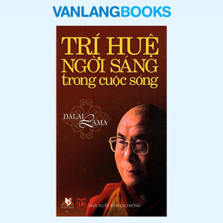 Sách - Trí Huệ Ngời Sáng Trong Cuộc Sống (TL Văn Lang)