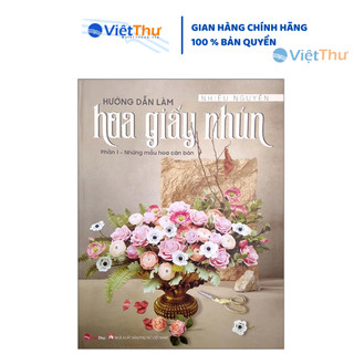 Sách Hướng Dẫn Làm Hoa Giấy Nhún - Những Mẫu Hoa Căn Bản Phần 1 - VTG