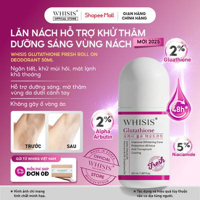 Lăn Khử Mùi Giảm Mồ Hôi Hỗ Trợ Khử Thâm Dưỡng Sáng Da Vùng Dưới Cánh Tay WHISIS Glutathione Fresh Roll On Deodorant 50ml