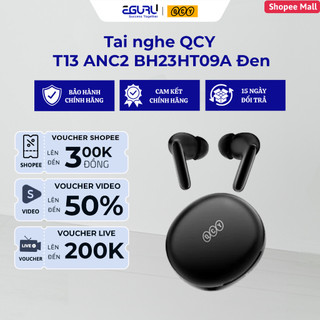  Tai Nghe Không Dây QCY T13 ANC2 BH23HT09A- Bảo Hành Chính Hãng 