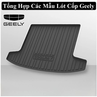 Lót Cốp Geely Coolray , Geely Monjaro, Geely EX5 Tổng Hợp Các Mẫu Lót Cốp Geely