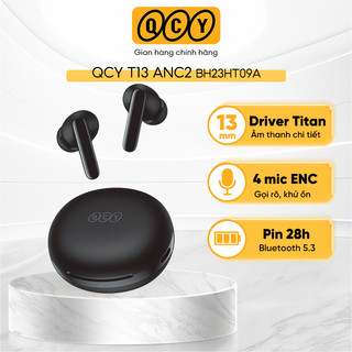  Tai nghe QCY T13 ANC2 BH23HT09A- Hàng chính hãng 
