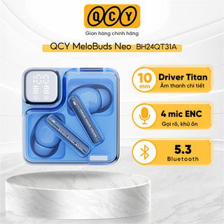 Tai nghe QCY MeloBuds Neo BH24QT31A - Hàng Chính hãng 