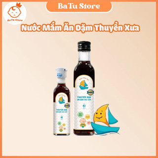 Nước Mắm Nhĩ Thuyền Xưa 41 Độ Đạm, Ăn dặm Cho Bé Từ 1 Tuổi 65ml Và 250ml