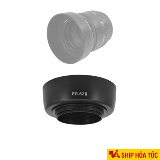 Lens hood Hood ES-62 Hood ES-62II Canon cho Ống kính Canon 50mm F1.8 II Loa che nắng ES 62 II