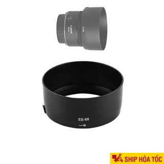 Lens Hood Canon ES-68 ES-68II cho Ống kính Canon EF 50mm F/1.8 STM  Loa che nắng ES 68 II for 50STM