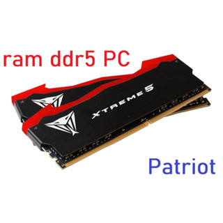 ram ddr5 PC 16gb và 32gb PATRIOT  tản nhiệt  buss 5600 / 6000  / 6400 / 7600... chuyên.. OC..