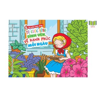  Sách - Tô màu cuộc sống - Tô Cuộc Sống Bình Yên Vẽ Hạnh Phúc Mỗi Ngày 