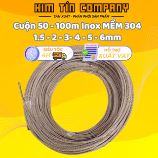 Cuộn 50m - 100m cáp inox 304, dây cáp inox 1.5mm, 2mm, 3mm, 4mm, 5mm, 6mm - KIM TÍN COMNAPANY