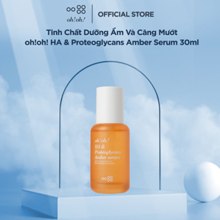 Tinh Chất Dưỡng Ẩm Và Căng Mướt oh!oh! HA & Proteoglycans Amber Serum 30ml