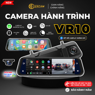  Camera hành trình ô tô VR10 LUXCAM CarPlay Android Auto Độ phân giải 4K siêu nét ngày & đêm Bảo hành 1 năm | LUXCAM 