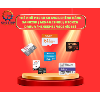 THẺ NHỚ CAMERA 64GB CHÍNH HÃNG, CHẤT LƯỢNG CAO HIỆU SANDISK/LEXAR/KIOXIA/IMOU/HIKSEMI/DAHUA/4SGEN