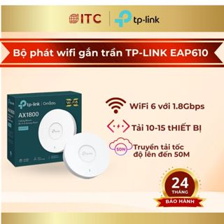  Bộ Phát Wi-Fi Ốp Trần TP-Link EAP EAP610  EAP110 300Mbps WiFi 6 AX1800 Sóng Siêu Khỏe Chính Hãng 
