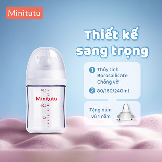  Bình Sữa Minitutu Cổ rộng Thủy Tinh cho Bé  80ML 160ML 240ML BPA Free 