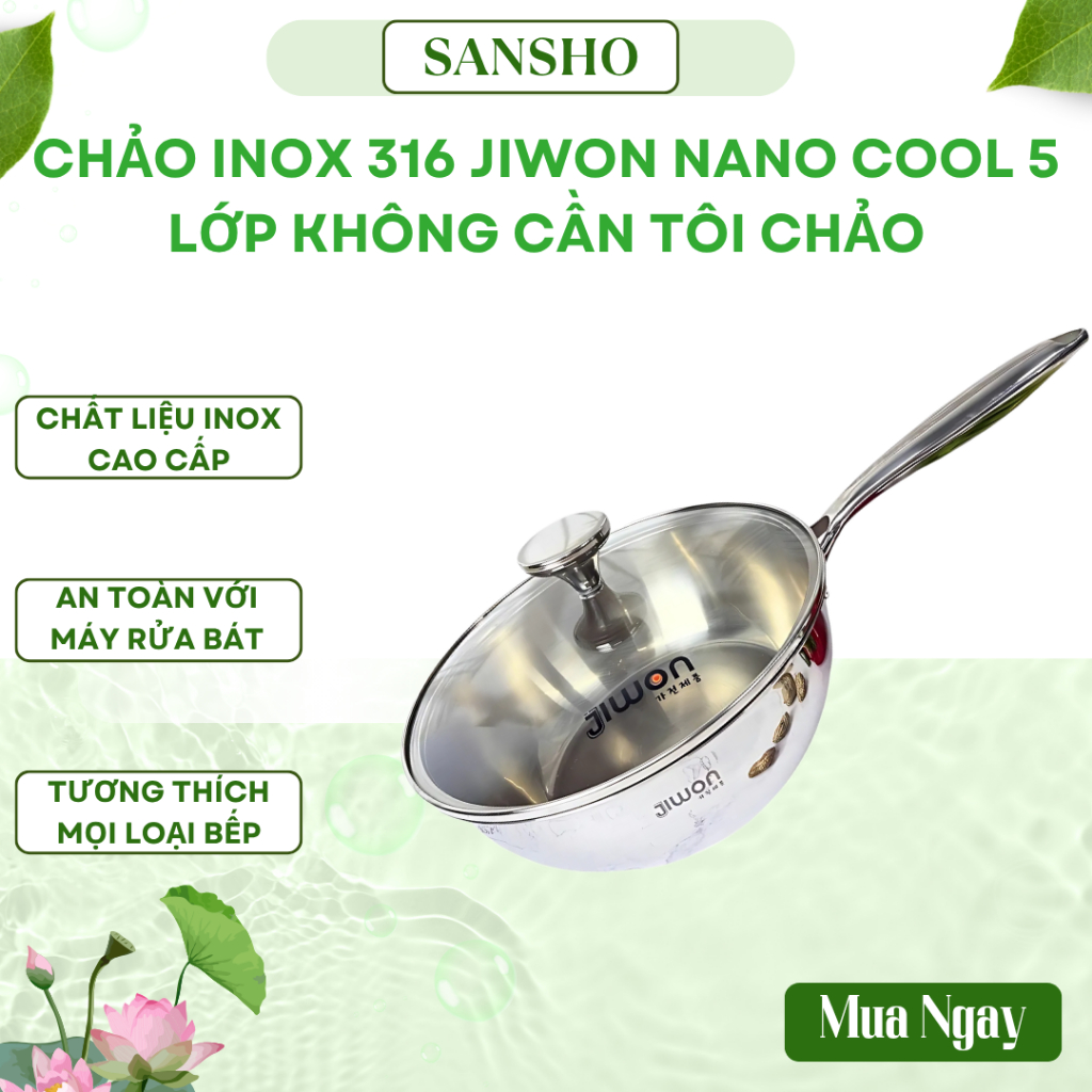 Chảo Inox 316 Jiwon JW-IN316 Nano Cool 5 Lớp Không Cần Tôi Chảo, Truyền Nhiệt Nhanh, Size 22/24/26cm