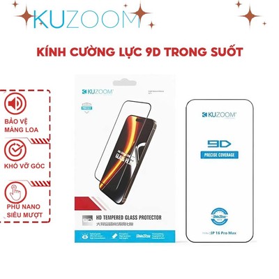 Kính Cường Lực 9D Trong Suốt Full Màn Chính Hãng KUZOOM Bảo Vệ Màng Loa Dùng Cho IP X Đến 16-Promax