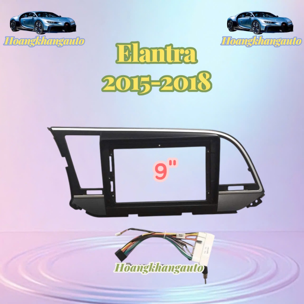 Mặt dưỡng Elantra 2015 - 2018, 9 INCH CÓ JACK NGUỒN ZIN