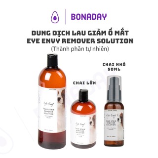 DUNG DỊCH LAU GIẢM Ố VÀNG LÔNG MẮT CHO CHÓ EYE ENVY TEAR STAIN REMOVER SOLUTION, BONADAY PETS, chai chiết 50ml, tự nhiên