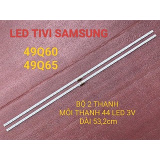 THANH LED TIVI SAMSUNG 49Q60 49Q65 MỚI 100% BỘ 2 THANH MỖI THANH 44 BÓNG 3V DÀI 53,2cm V9Q6-490SM0-R0