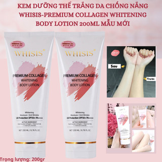  Kem Dưỡng Thể Trắng Da Chống Nắng WHISIS-Premium Collagen Whitening Body Lotion 200ml MẪU MỚI 