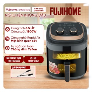 Nồi chiên không dầu 6.5L mặt kính Fujihome nhập khẩu, nồi chiên cơ chống dính cao cấp tự ngắt- bảo hành 18 tháng