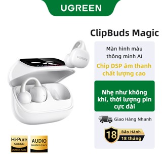 [7 tháng 8 LAUNCH MỚI] Tai nghe Bluetooth UGREEN ClipBuds Magic Màn hình cảm ứng thông minh| Bluetooth 5.4| Độ trễ thấp