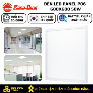  Đèn LED Panel 600x600 50W Rạng Đông Ánh sáng Trắng 6500K Chip Led Hàn Quốc Tuổi thọ cao P06 