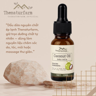 Dầu dừa nguyên chất ép lạnh Thenaturfarm 15ML [ Coconut Oil ]