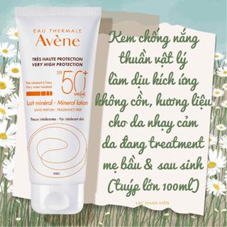 [Auth Pháp] Kem chống nắng thuần vật lý Avene Lait Mineral SPF50+ | da nhạy cảm, treatment, em bé, mẹ bầu & sau sinh