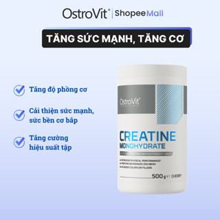 [ HŨ/TÚI TÙY LÔ] Bột Ostrovit Creatine Monohydrate, giúp tăng sức mạnh, sức bền, tích nước bơm cơ