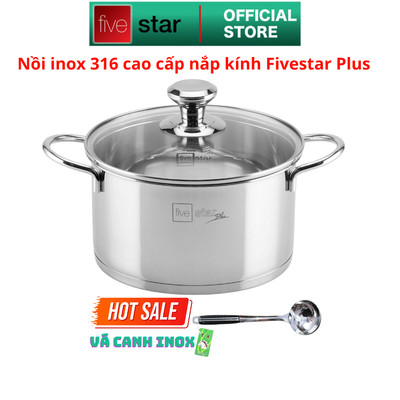 Nồi Inox 316 Cao Cấp Fivestar Plus Nắp Kính Size 16 /18 / 20 / 22 / 24cm , 3 Đáy Dùng Được Mọi Bếp ( Kool Live )