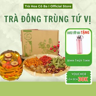 Trà Đông Trùng Tứ Vị, Đông trùng hạ thảo, Trà Thảo Mộc Trà Hoa cô Ba