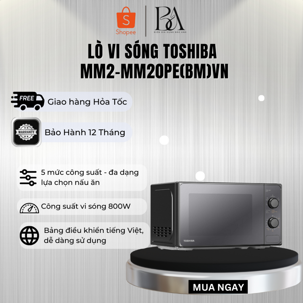 Lò vi sóng Toshiba MM2-MM20PE(BM)VN 20L - Công suất 800W - sx Thái Lan - Bảo Hành 12 Tháng