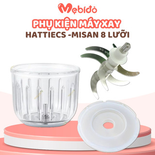  Tổng Hợp Các Phụ Kiện Máy Xay Cối Hattiecs Cối Misan 8 Lưỡi Lưỡi Dao 8 Hattiecs Nắp Máy Xay - Shop Mẹ Bí Đỏ 
