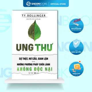 Sách - Ung Thư - Sự Thật, Hư Cấu, Gian Lận Và Những Phương Pháp Chữa Bệnh Không Độc Hại