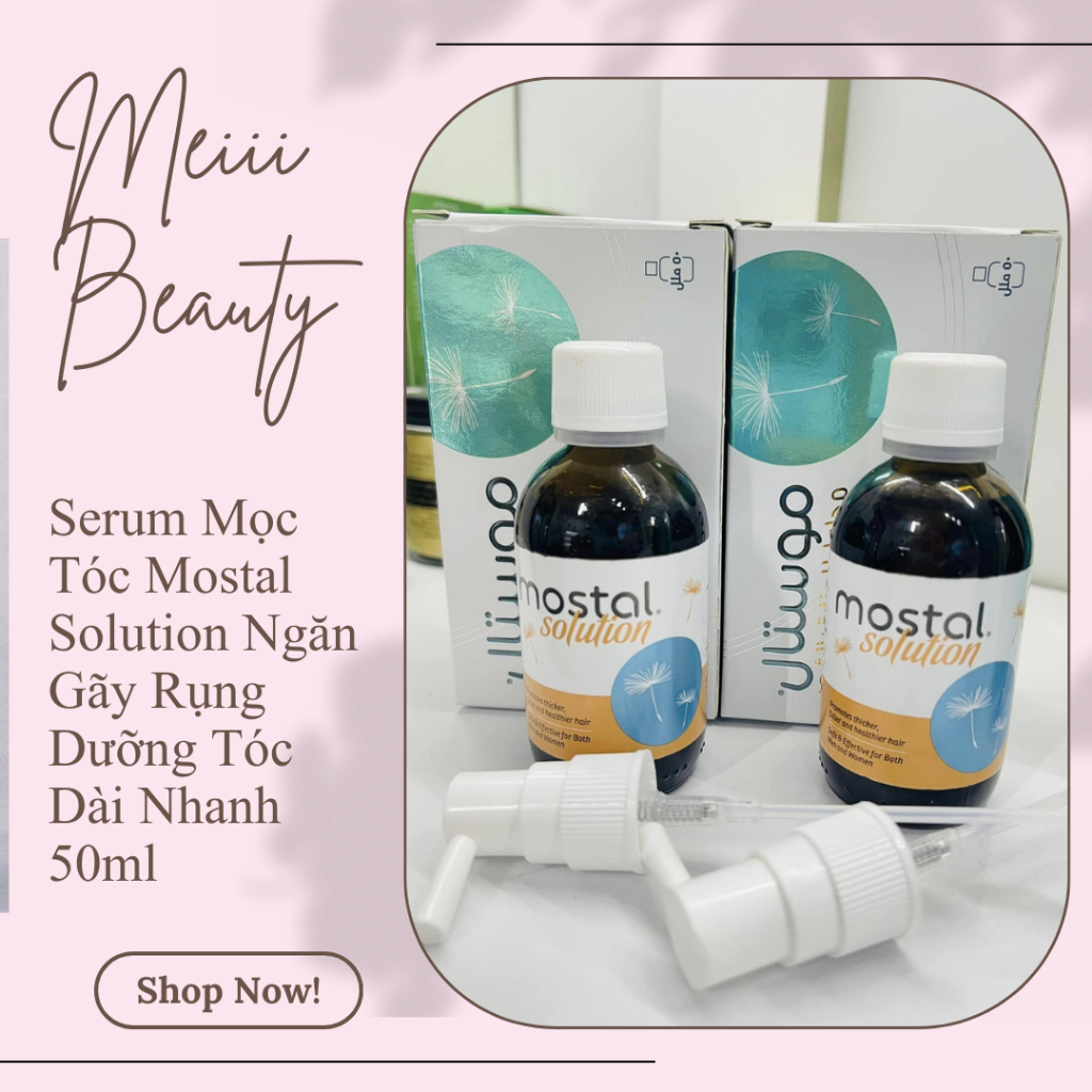 Serum Mọc Tóc Mostal Solution Ngăn Gãy Rụng Dưỡng Tóc Dài Nhanh 50ml