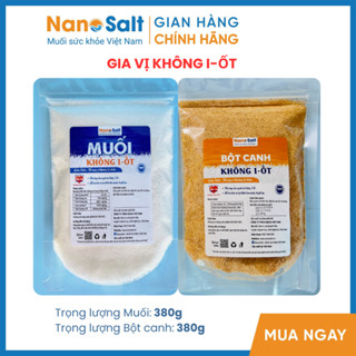 Combo Muối & Bột Canh Không I-Ốt phù hợp cho người ăn kiêng I-ốt | Nanosalt